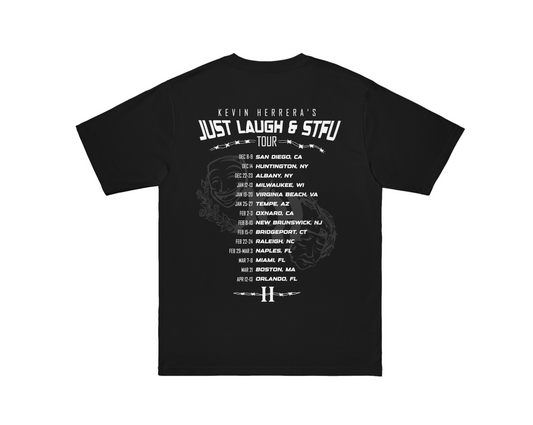 LIMITED- JUST LAUGH AND STFU TOUR TEE